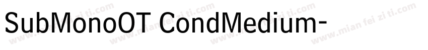 SubMonoOT CondMedium字体转换